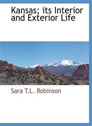 Kansas; its Interior and Exterior Life,1117884961,9781117884967
