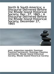 North & South America; a Discourse Delivered Before the Rhode Island Historical Society, Dec. 27, 18,1113310707,9781113310705