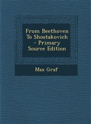 From Beethoven to Shostakovich - Primary Source Edition,1294721402,9781294721406