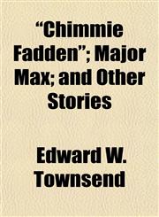 "Chimmie Fadden"; Major Max; and Other Stories,1154930505,9781154930504