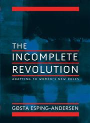 The Incomplete Revolution Adapting to Women's New Roles,0745643159,9780745643151