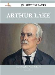 Arthur Lake 26 Success Facts - Everything You Need to Know about Arthur Lake,1488552509,9781488552502