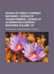 Design of direct-current machines  Volume 137,1130525988,9781130525984