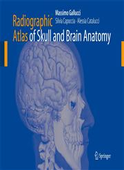 Radiographic Atlas of Skull and Brain Anatomy 1st Edition,3540341900,9783540341901