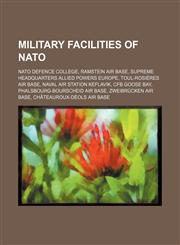 Military Facilities of Nato Ramstein Air Base, Supreme Headquarters Allied Powers Europe, Toul-Rosières Air Base, Naval Air Station Keflavik,1156131561,9781156131565
