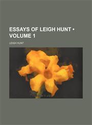 Essays of Leigh Hunt (Volume 1),1150215267,9781150215261