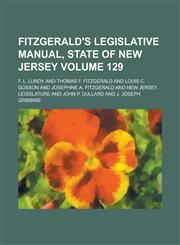 Fitzgerald's Legislative Manual, State of New Jersey Volume 129,1231747560,9781231747568