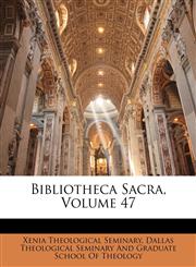 Bibliotheca Sacra, Volume 47,1143558170,9781143558177