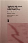 The Political Economy of Social Credit and Guild Socialism 1st Edition,0415147093,9780415147095