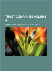 Trust companies Volume 4,1236594347,9781236594341