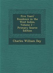 Five Years' Residence in the West Indies, Volume 2 - Primary Source Edition,1294505548,9781294505549