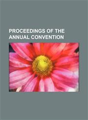 Proceedings of the Annual Convention (Volume 3),1151241687,9781151241689
