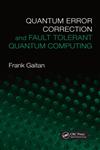 Quantum Error Correction and Fault Tolerant Quantum Computing,0849371996,9780849371998