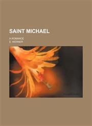 Saint Michael (Volume 1831); A Romance,115127819X,9781151278197