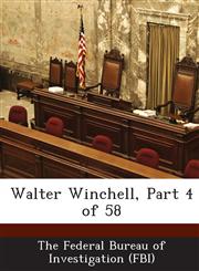 Walter Winchell, Part 4 of 58,1288562381,9781288562381