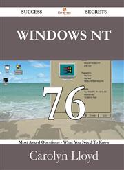 Windows NT 76 Success Secrets - 76 Most Asked Questions on Windows NT - What You Need to Know,1488530750,9781488530753