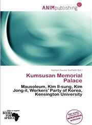 Kumsusan Memorial Palace,6200364567,9786200364562