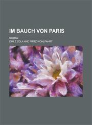 Im Bauch Von Paris; Roman,123463158X,9781234631581