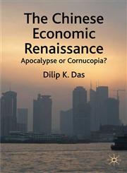 The Chinese Economic Renaissance Apocalypse or Cornucopia?,0230218407,9780230218406