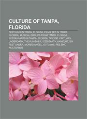 Culture of Tampa, Florida Festivals in Tampa, Florida, Films set in Tampa, Florida, Musical groups from Tampa, Florida, Restaurants in Tampa,1157281532,9781157281535