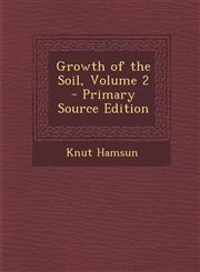 Growth of the Soil, Volume 2,1289516855,9781289516857