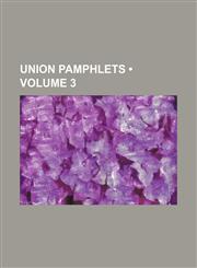 Union Pamphlets (Volume 3),1154201120,9781154201123