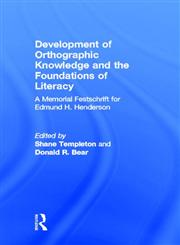 Development of Orthographic Knowledge and the Foundations of Literacy A Memorial Festschrift for Edmund H. Henderson,0805808256,9780805808254