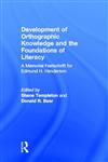 Development of Orthographic Knowledge and the Foundations of Literacy A Memorial Festschrift for Edmund H. Henderson,0805808256,9780805808254