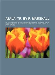 Atala, Tr. by R. Marshall,115138657X,9781151386571