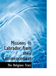 Missions in Labrador from their Commencement,1110875436,9781110875436