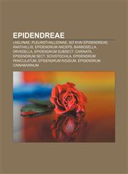 Epidendreae Laeliinae, Pleurothallidinae, Sơ khai Epidendreae, Anathallis, Epidendrum anceps, Barbosella, Dryadella,1233897578,9781233897575