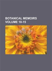 Botanical Memoirs Volume 10-15,1155024419,9781155024417