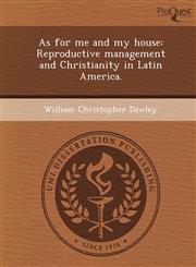 As for me and my house Reproductive management and Christianity in Latin America.,1248960491,9781248960493