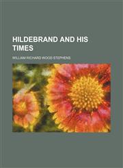 Hildebrand and His Times,115021970X,9781150219702
