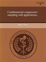 Combinatorial compressive sampling with applications.,1243579552,9781243579553