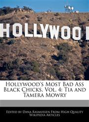 Hollywood's Most Bad Ass Black Chicks, Vol. 4 Tia and Tamera Mowry,1170700365,9781170700365