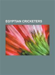 Egyptian Cricketers Alexander Wilkinson, Eric Cole, Arthur Turner, Sir Thomas Halsey, 3rd Baronet, Robert Melsome, James Cassels,1155767608,9781155767604