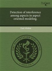 Detection of interference among aspects in aspect oriented modeling.,1243818271,9781243818270