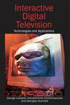 Interactive Digital Television Technologies and Applications,1599043610,9781599043616