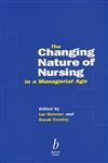 The Changing Nature of Nursing in a Managerial Age,0632042524,9780632042524
