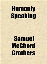 Humanly Speaking,115158584X,9781151585844