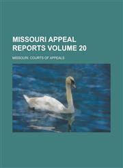 Missouri Appeal Reports Volume 20,1236908929,9781236908926