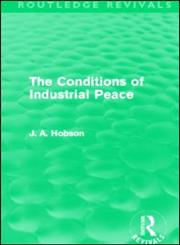 The Conditions of Industrial Peace,0415525381,9780415525381