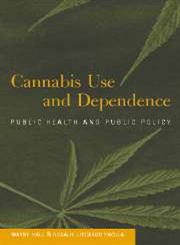 Cannabis Use and Dependence Public Health and Public Policy,0521800242,9780521800242