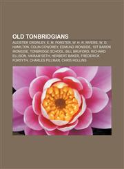 Old Tonbridgians Aleister Crowley, E. M. Forster, W. H. R. Rivers, W. D. Hamilton, Colin Cowdrey, Edmund Ironside, 1st Baron Ironside,1155570456,9781155570457