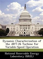 Dynamic Characterization of the AWT-26 Turbine for Variable-Speed Operation,124920397X,9781249203971