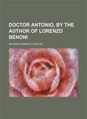 Doctor Antonio, by the Author of Lorenzo Benoni,1150549661,9781150549663