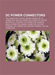 DC power connectors TRS connector, Coaxial power connector, DC connector, Mini-DIN connector, Cigarette lighter receptacle, CHAdeMO,1155437608,9781155437606