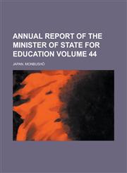 Annual Report of the Minister of State for Education Volume 44,1234043025,9781234043025