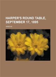 Harper's Round Table, September 17, 1895,115365556X,9781153655569